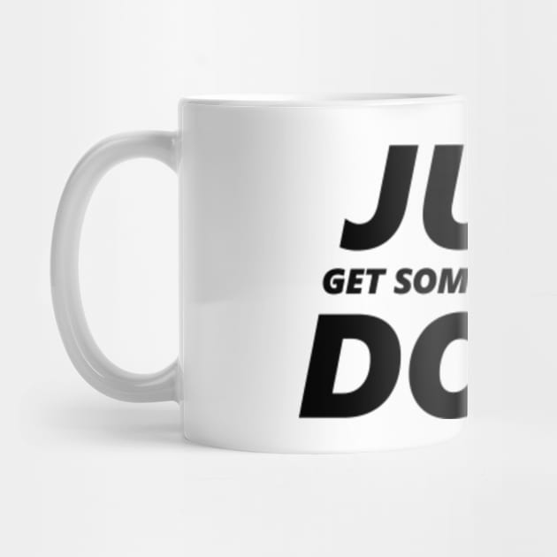 Just Get Someone Else To Do It (Black) by NSApparel